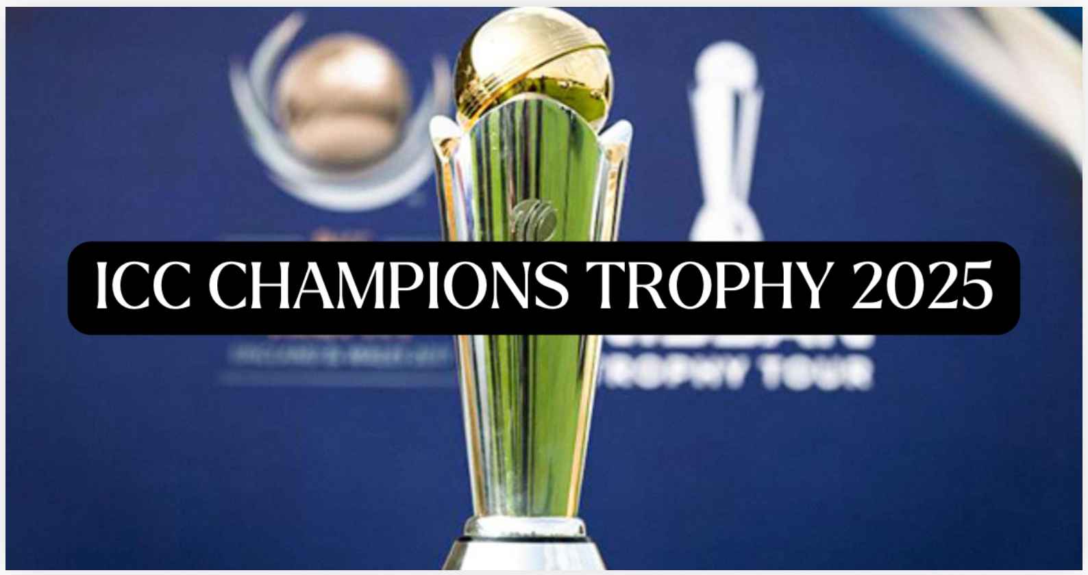 Champions Trophy 2025: ଭାରତ ଖେଳିବନି ! କେବେ ଖେଳାଯିବ, କେଉଁ କେଉଁ ଦଳ କରିବେ ...